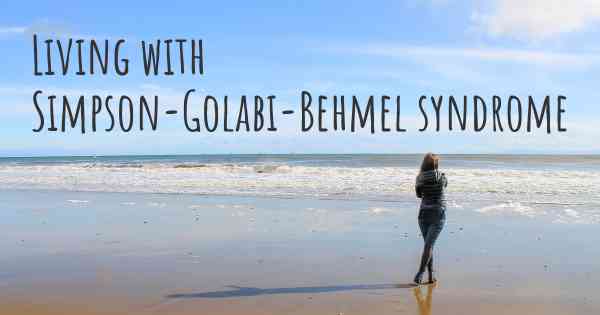 Living with Simpson-Golabi-Behmel syndrome