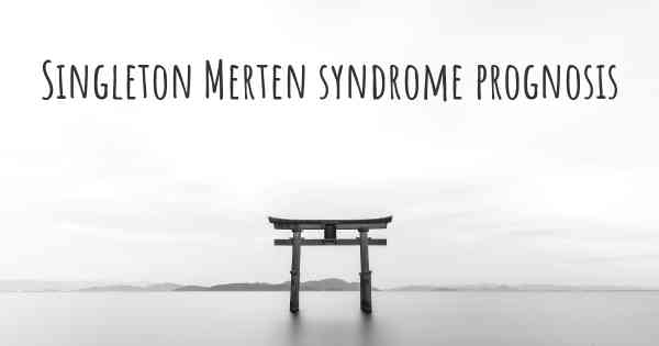 Singleton Merten syndrome prognosis