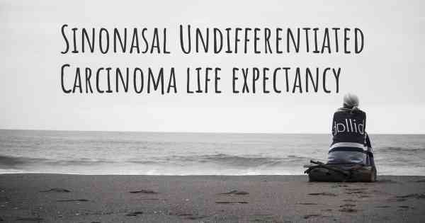 Sinonasal Undifferentiated Carcinoma life expectancy