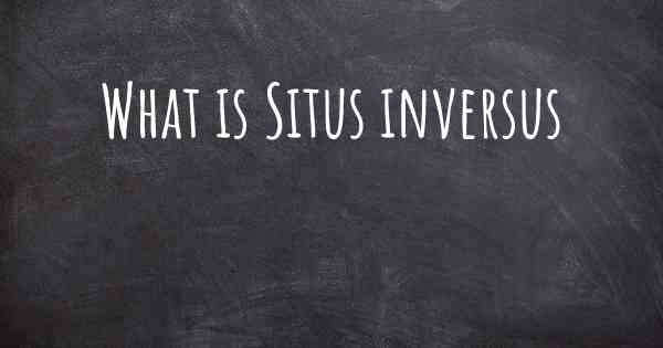 What is Situs inversus