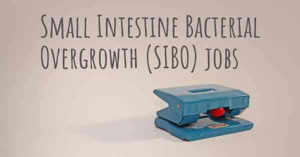 Small Intestine Bacterial Overgrowth (SIBO) jobs