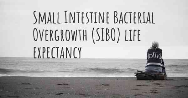 Small Intestine Bacterial Overgrowth (SIBO) life expectancy