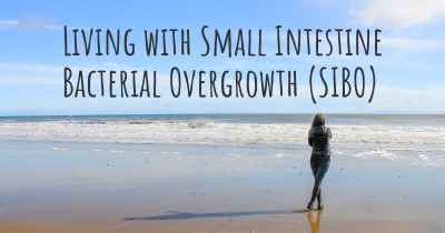 Living with Small Intestine Bacterial Overgrowth (SIBO)