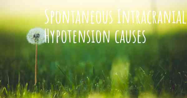Spontaneous Intracranial Hypotension causes