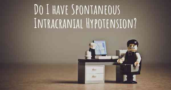 Do I have Spontaneous Intracranial Hypotension?