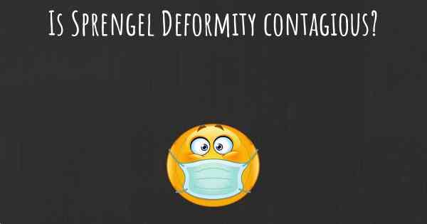 Is Sprengel Deformity contagious?