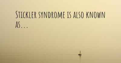 Stickler syndrome is also known as...