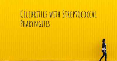 Celebrities with Streptococcal Pharyngitis