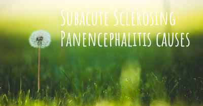 Subacute Sclerosing Panencephalitis causes