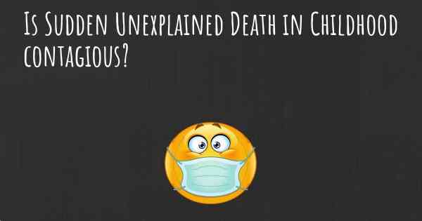 Is Sudden Unexplained Death in Childhood contagious?