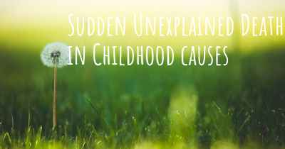 Sudden Unexplained Death in Childhood causes