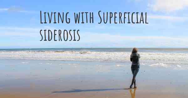 Living with Superficial siderosis