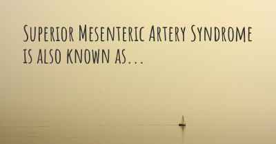 Superior Mesenteric Artery Syndrome is also known as...
