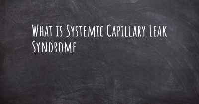 What is Systemic Capillary Leak Syndrome