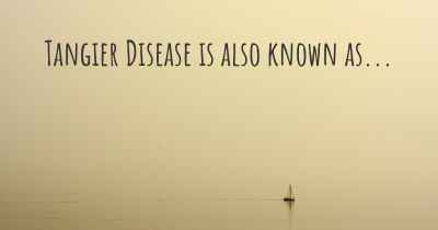 Tangier Disease is also known as...