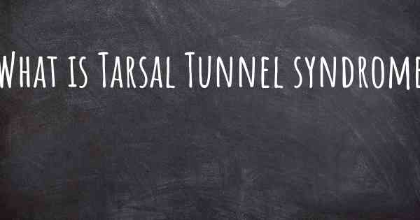 What is Tarsal Tunnel syndrome
