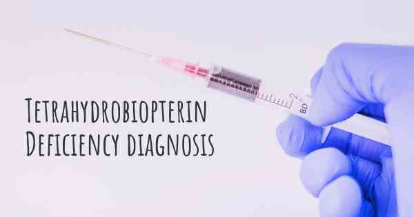 Tetrahydrobiopterin Deficiency diagnosis