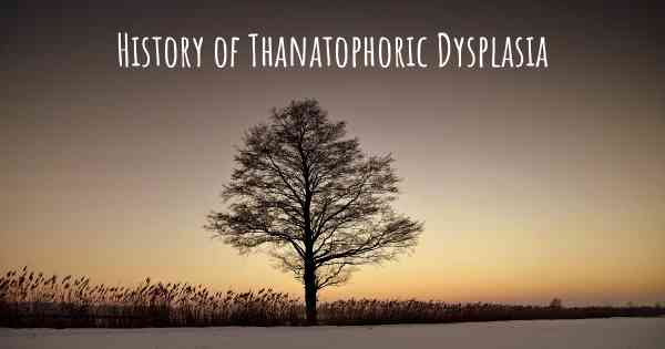 History of Thanatophoric Dysplasia