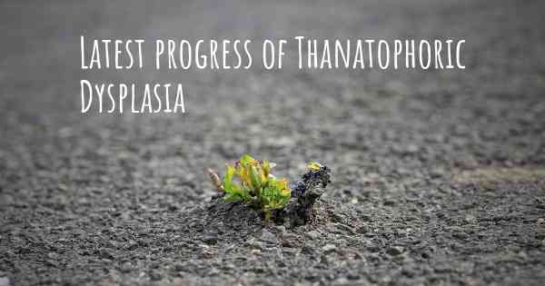 Latest progress of Thanatophoric Dysplasia