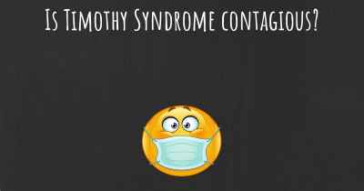 Is Timothy Syndrome contagious?