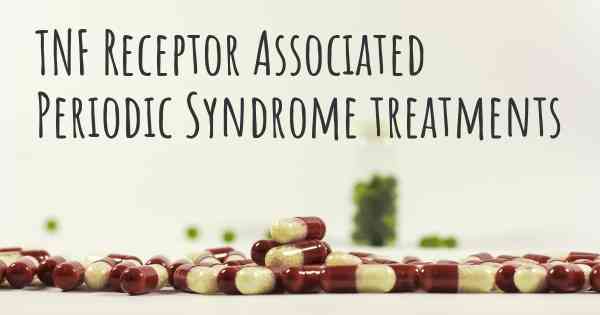 TNF Receptor Associated Periodic Syndrome treatments