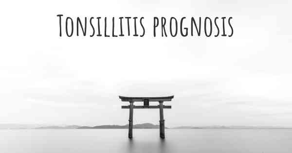 Tonsillitis prognosis