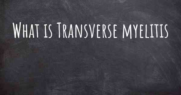 What is Transverse myelitis