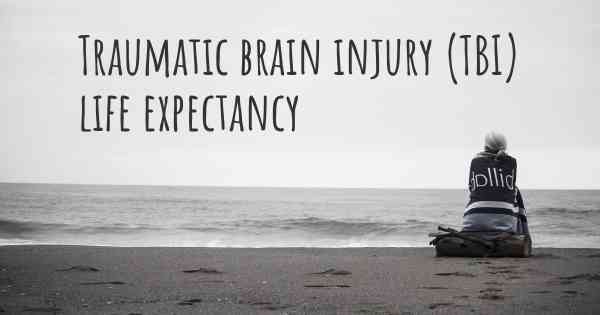 Traumatic brain injury (TBI) life expectancy