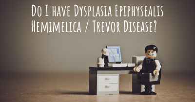 Do I have Dysplasia Epiphysealis Hemimelica / Trevor Disease?