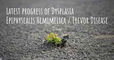 Latest progress of Dysplasia Epiphysealis Hemimelica / Trevor Disease