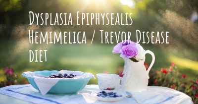 Dysplasia Epiphysealis Hemimelica / Trevor Disease diet