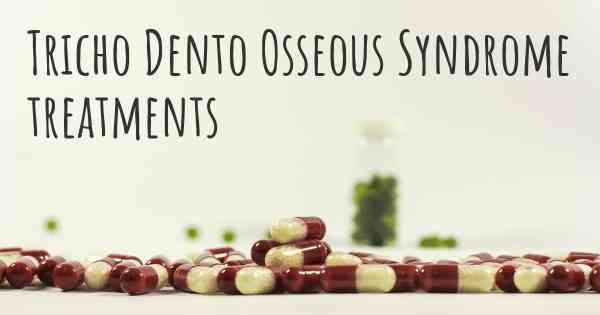 Tricho Dento Osseous Syndrome treatments