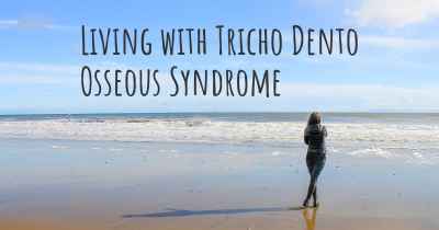 Living with Tricho Dento Osseous Syndrome