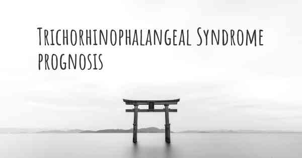 Trichorhinophalangeal Syndrome prognosis