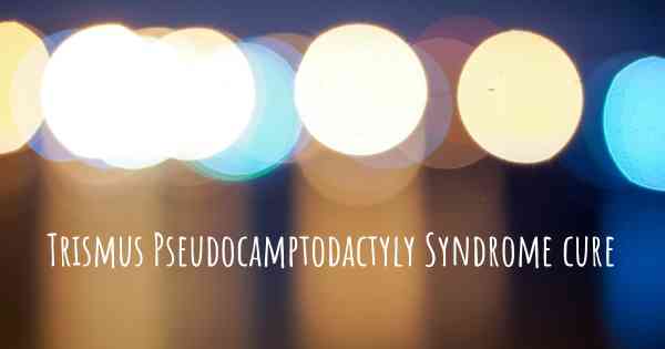 Trismus Pseudocamptodactyly Syndrome cure