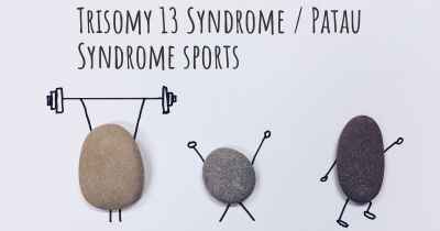 Trisomy 13 Syndrome / Patau Syndrome sports