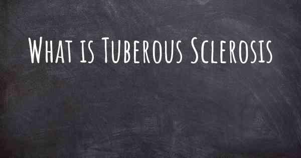 What is Tuberous Sclerosis