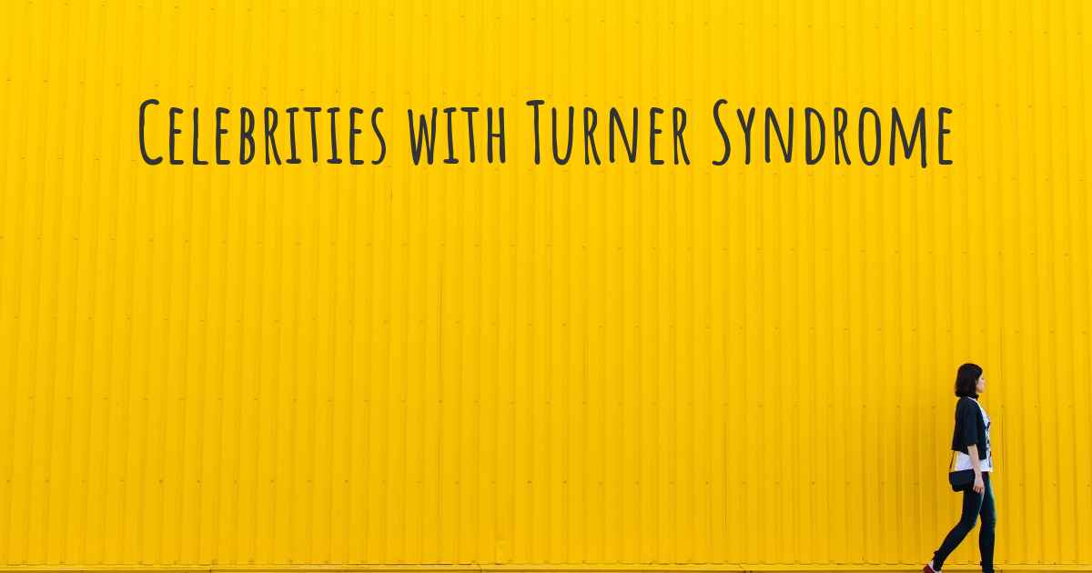 Celebrities with Turner Syndrome