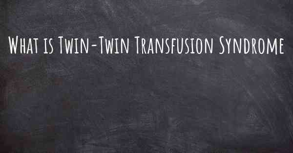 What is Twin-Twin Transfusion Syndrome
