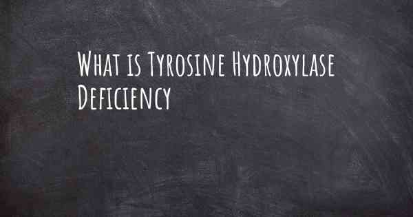 What is Tyrosine Hydroxylase Deficiency