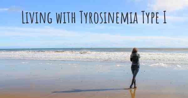 Living with Tyrosinemia Type I