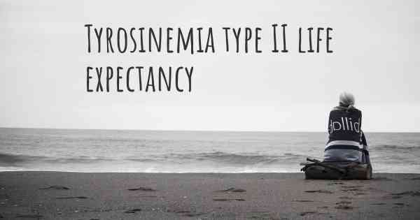 Tyrosinemia type II life expectancy