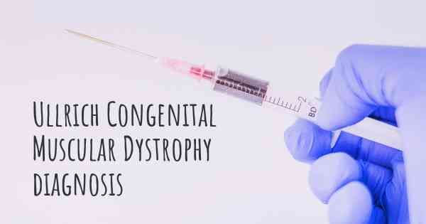 Ullrich Congenital Muscular Dystrophy diagnosis