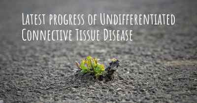 Latest progress of Undifferentiated Connective Tissue Disease