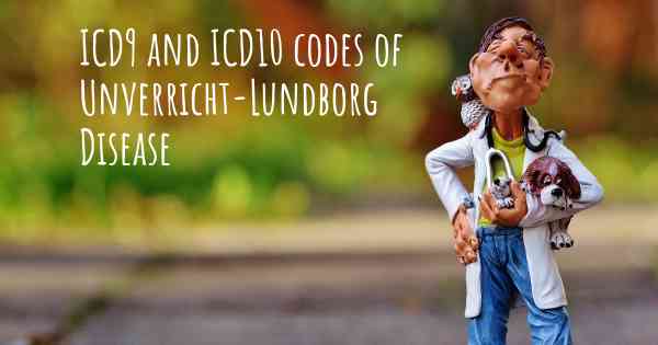 ICD9 and ICD10 codes of Unverricht-Lundborg Disease