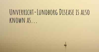 Unverricht-Lundborg Disease is also known as...