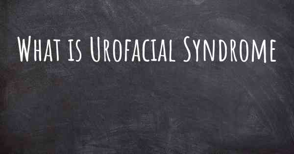 What is Urofacial Syndrome