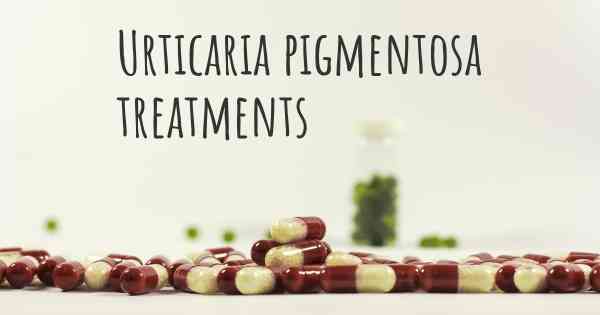 Urticaria pigmentosa treatments