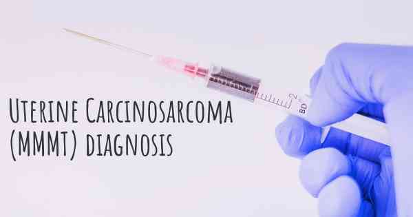 Uterine Carcinosarcoma (MMMT) diagnosis