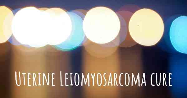Uterine Leiomyosarcoma cure